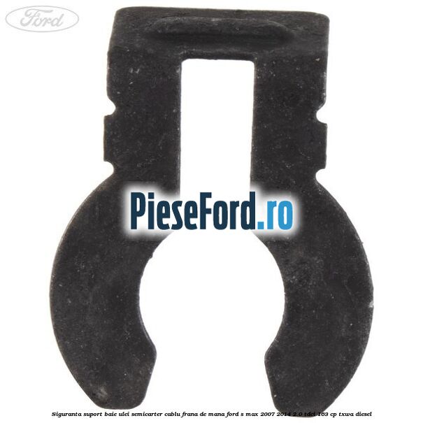 Siguranta suport baie ulei semicarter cablu frana de mana Ford S-Max 2007-2014 2.0 TDCi 163 cp Siguranta suport baie ulei semicarter cablu frana de mana Ford S-Max 2007-2014 2.0 TDCi 163 cp TXWA diesel