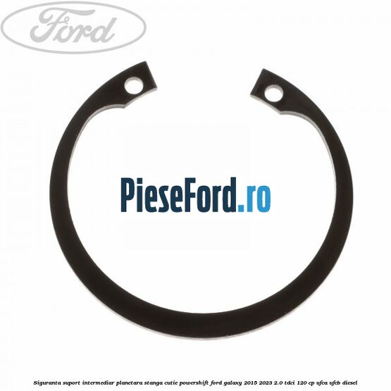 Siguranta suport intermediar planetara stanga cutie Powershift Ford Galaxy 2015-2023 2.0 TDCi 120 cp UFCA, UFCB diesel
