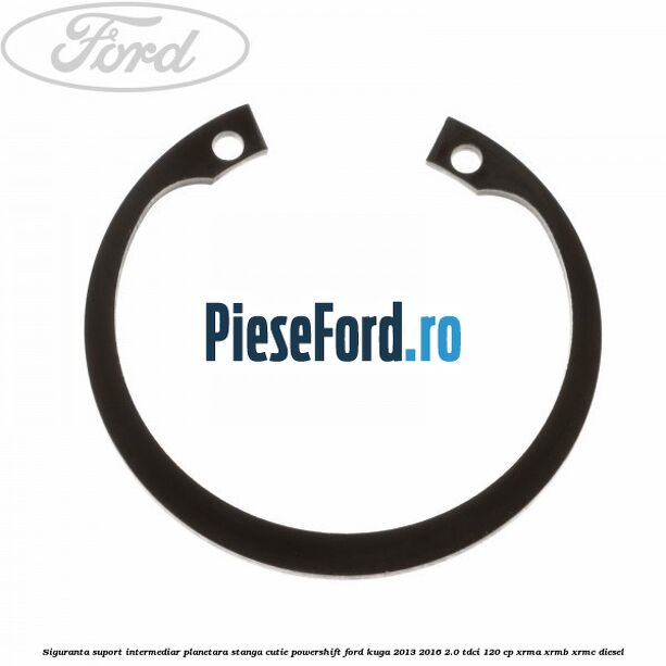 Siguranta suport intermediar planetara stanga cutie Powershift Ford Kuga 2013-2016 2.0 TDCi 120 cp XRMA, XRMB, XRMC diesel