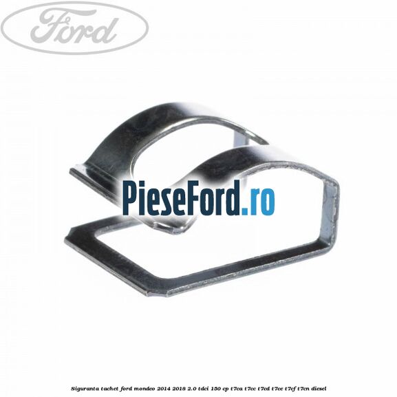 Siguranta tachet Ford Mondeo 2014-2018 2.0 TDCi 150 cp Siguranta tachet Ford Mondeo 2014-2018 2.0 TDCi 150 cp T7CA, T7CC, T7CD, T7CE, T7CF, T7CN diesel