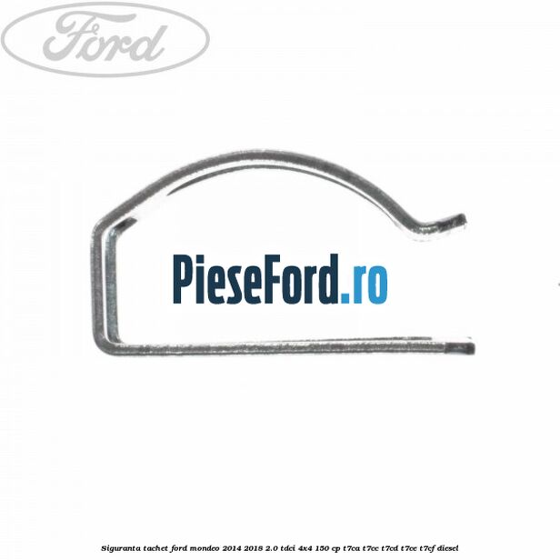 Siguranta tachet Ford Mondeo 2014-2018 2.0 TDCi 4x4 150 cp T7CA, T7CC, T7CD, T7CE, T7CF diesel