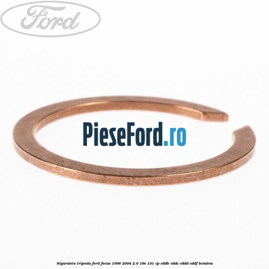 Siguranta tripoda Ford Focus 1998-2004 2.0 16V 131 cp Siguranta tripoda Ford Focus 1998-2004 2.0 16V 131 cp EDDB, EDDC, EDDD, EDDF benzina