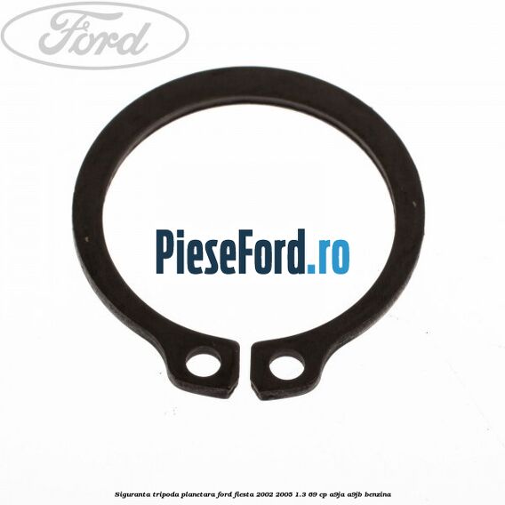 Siguranta tripoda planetara Ford Fiesta 2002-2005 1.3 69 cp Siguranta tripoda planetara Ford Fiesta 2002-2005 1.3 69 cp A9JA, A9JB benzina
