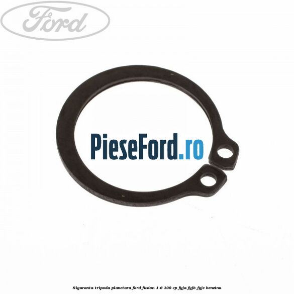 Siguranta tripoda planetara Ford Fusion 1.6 100 cp FYJA, FYJB, FYJC benzina