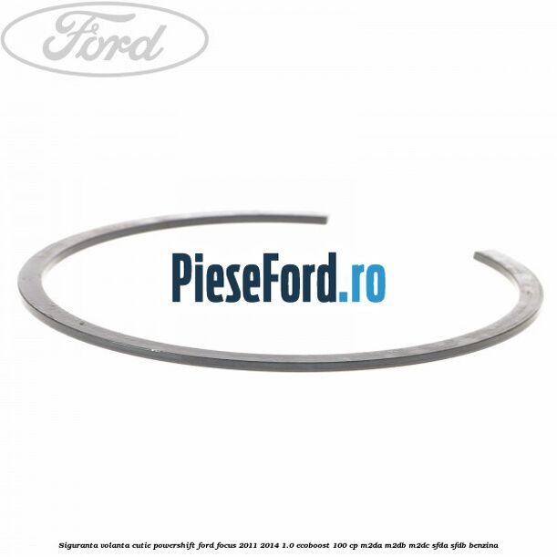 Siguranta volanta cutie Powershift Ford Focus 2011-2014 1.0 EcoBoost 100 cp M2DA, M2DB, M2DC, SFDA, SFDB benzina