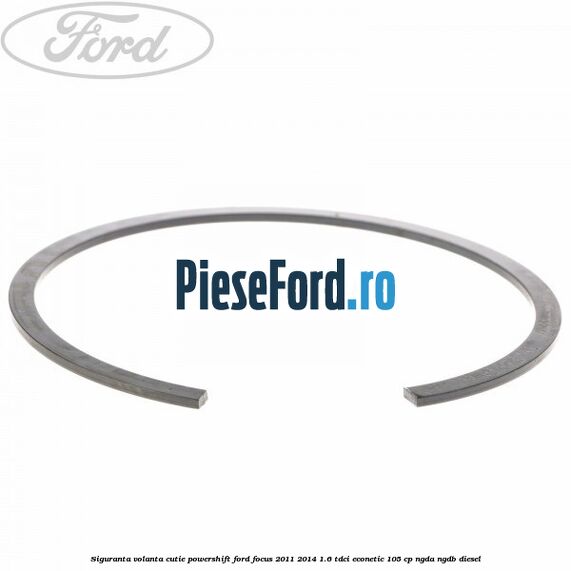 Siguranta volanta cutie Powershift Ford Focus 2011-2014 1.6 TDCi ECOnetic 105 cp NGDA, NGDB diesel