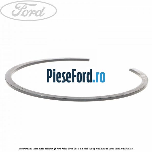 Siguranta volanta cutie Powershift Ford Focus 2014-2018 1.5 TDCi 120 cp XWDA, XWDB, XWDC, XWDD, XWDE diesel