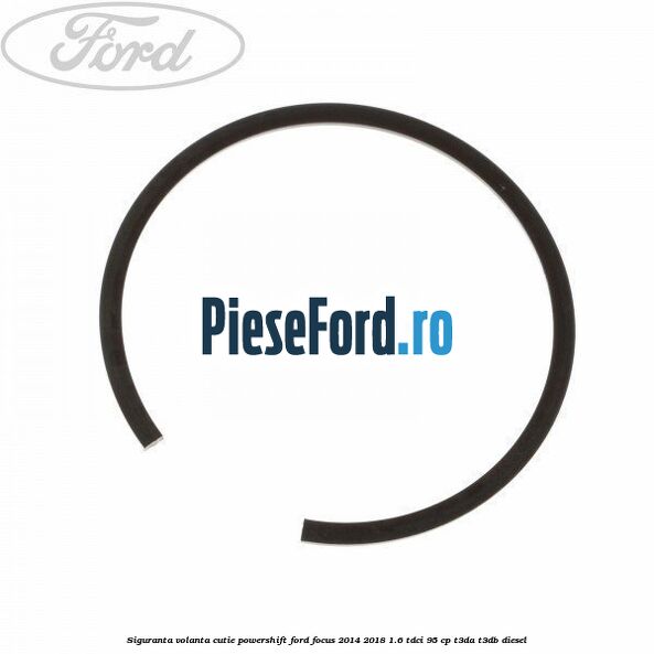 Siguranta volanta cutie Powershift Ford Focus 2014-2018 1.6 TDCi 95 cp T3DA, T3DB diesel