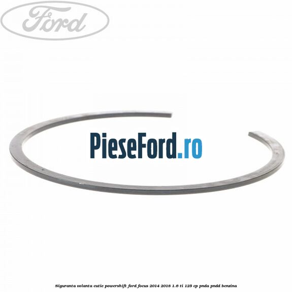 Siguranta volanta cutie Powershift Ford Focus 2014-2018 1.6 Ti 125 cp PNDA, PNDD benzina