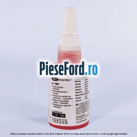 Silicon etansare carcasa arbore cotit Ford original 50 ml cu timp uscare Ford B-Max 1.4 90 cp SPJD, SPJE benzina
