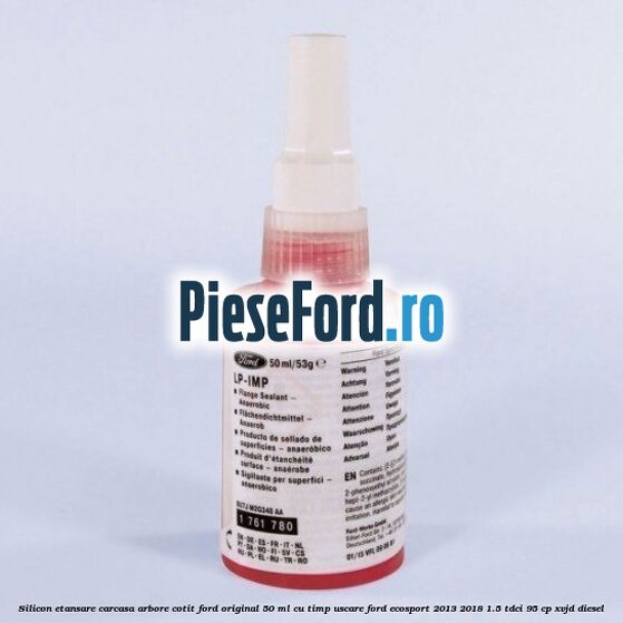 Silicon etansare carcasa arbore cotit Ford original 50 ml cu timp uscare Ford EcoSport 2013-2018 1.5 TDCi 95 cp XVJD diesel