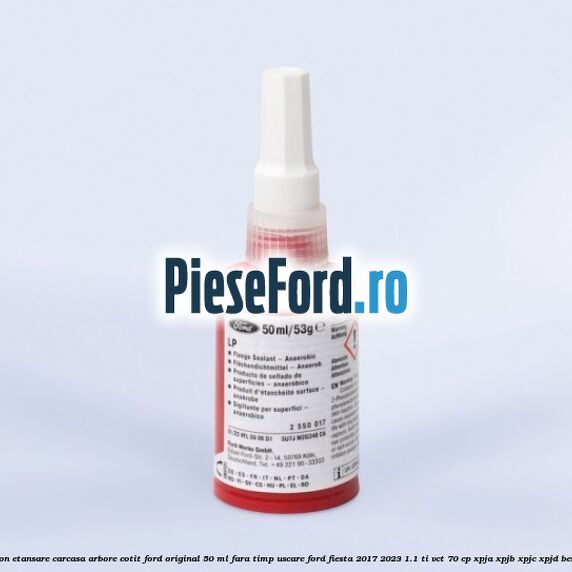 Silicon etansare carcasa arbore cotit Ford original 50 ml fara timp uscare Ford Fiesta 2017-2023 1.1 Ti-VCT 70 cp XPJA, XPJB, XPJC, XPJD benzina