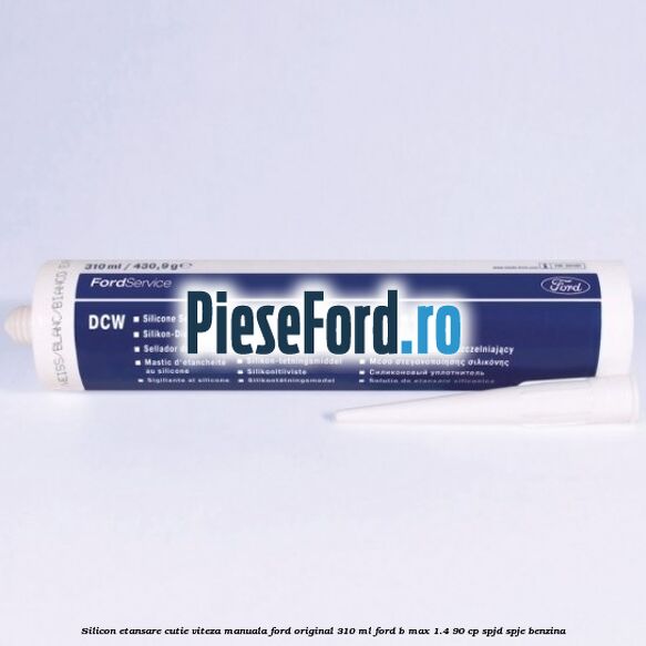 Silicon etansare cutie viteza manuala Ford original 310 ml Ford B-Max 1.4 90 cp SPJD, SPJE benzina