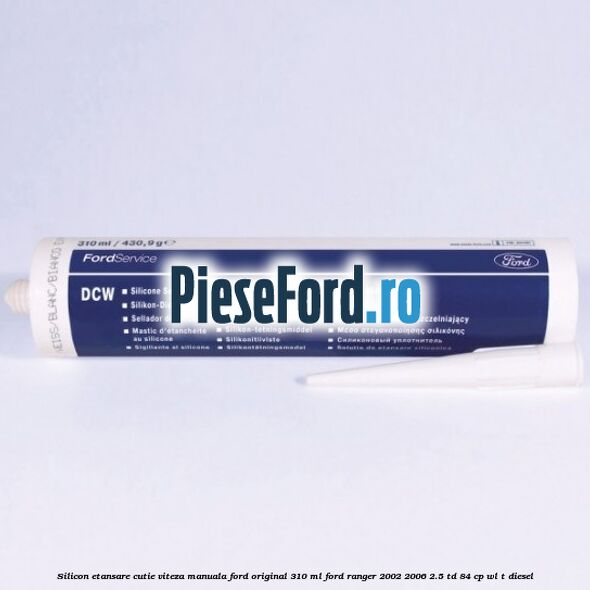 Silicon etansare cutie viteza manuala Ford original 310 ml Ford Ranger 2002-2006 2.5 TD 84 cp WL-T diesel