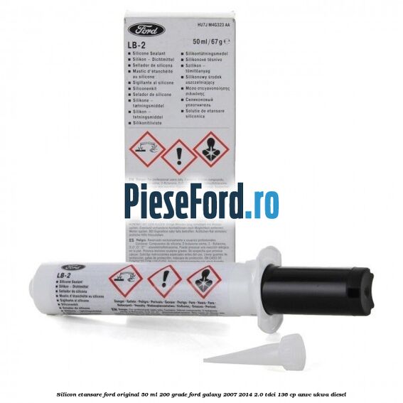 Silicon etansare Ford Original 50 ml 200 grade Ford Galaxy 2007-2014 2.0 TDCi 136 cp