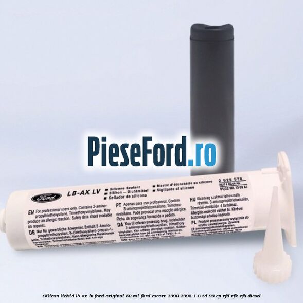Silicon lichid LB-AX LV Ford original 50 ML Ford Escort 1990-1995 1.8 TD 90 cp RFD, RFK, RFS diesel