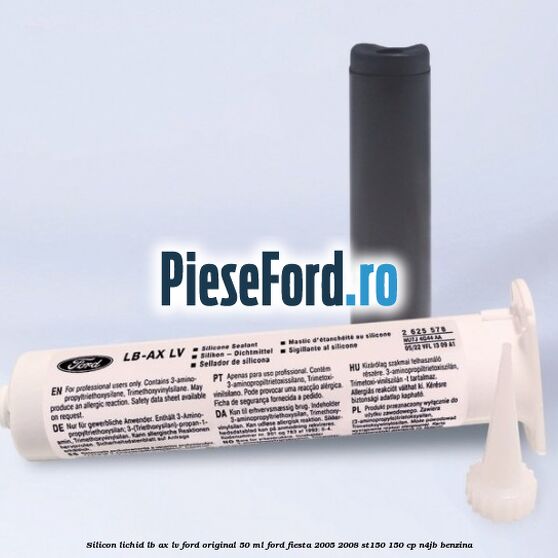 Silicon lichid LB-AX LV Ford original 50 ML Ford Fiesta 2005-2008 ST150 150 cp N4JB benzina