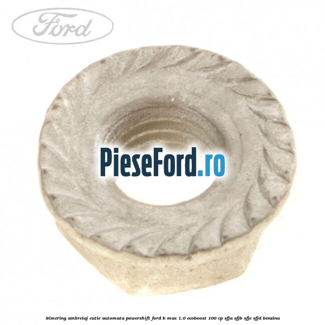 Simering ambreiaj cutie automata Powershift Ford B-Max 1.0 EcoBoost 100 cp SFJA, SFJB, SFJC, SFJD benzina