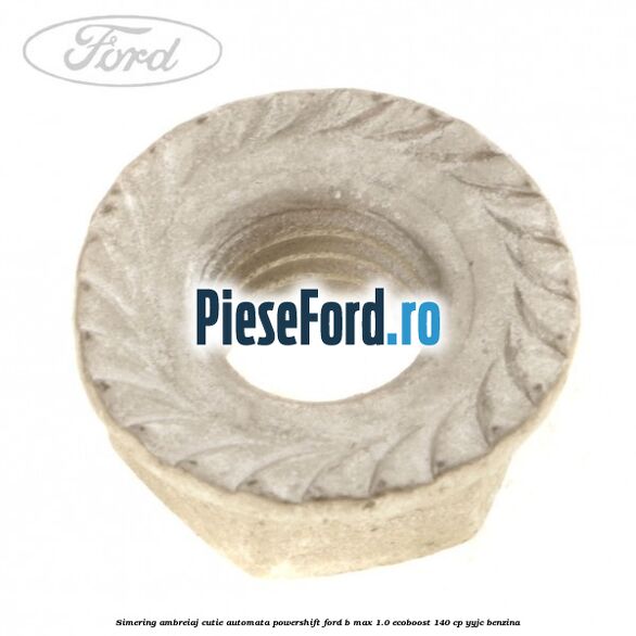 Simering ambreiaj cutie automata Powershift Ford B-Max 1.0 EcoBoost 140 cp YYJC benzina