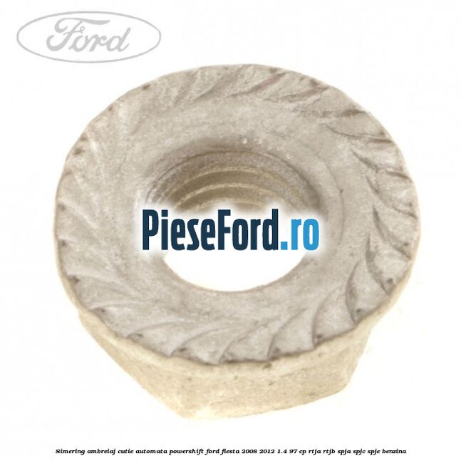Simering ambreiaj cutie automata Powershift Ford Fiesta 2008-2012 1.4 97 cp RTJA, RTJB, SPJA, SPJC, SPJE benzina