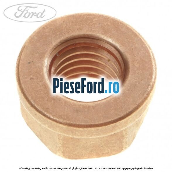 Simering ambreiaj cutie automata Powershift Ford Focus 2011-2014 1.6 EcoBoost 150 cp Simering ambreiaj cutie automata Powershift Ford Focus 2011-2014 1.6 EcoBoost 150 cp JQDA, JQDB, YUDA benzina