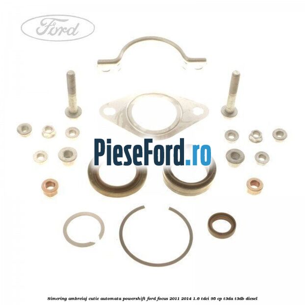Simering ambreiaj cutie automata Powershift Ford Focus 2011-2014 1.6 TDCi 95 cp Simering ambreiaj cutie automata Powershift Ford Focus 2011-2014 1.6 TDCi 95 cp T3DA, T3DB diesel