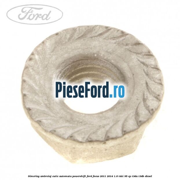 Simering ambreiaj cutie automata Powershift Ford Focus 2011-2014 1.6 TDCi 95 cp Simering ambreiaj cutie automata Powershift Ford Focus 2011-2014 1.6 TDCi 95 cp T3DA, T3DB diesel