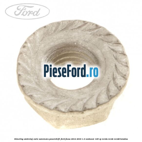 Simering ambreiaj cutie automata Powershift Ford Focus 2014-2018 1.0 EcoBoost 125 cp M1DA, M1DC, M1DD benzina