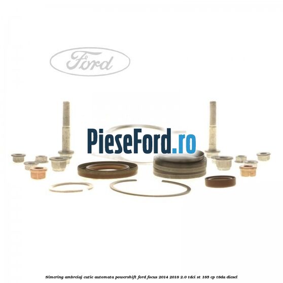 Simering ambreiaj cutie automata Powershift Ford Focus 2014-2018 2.0 TDCi ST 185 cp T8DA diesel