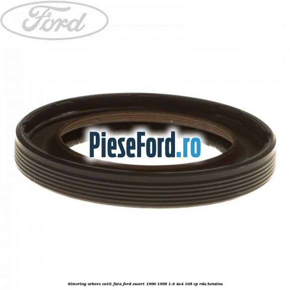 Simering arbore cotit fata Ford Escort 1990-1995 1.8 4x4 105 cp RDA benzina