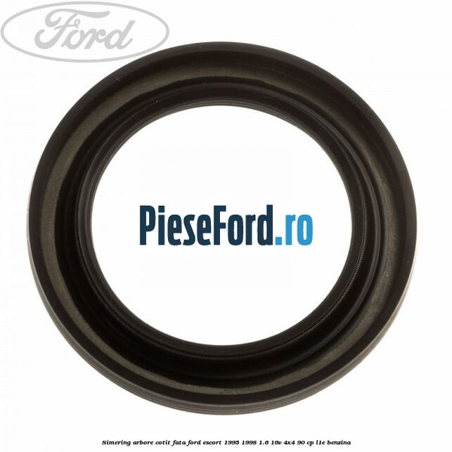 Simering arbore cotit fata Ford Escort 1995-1998 1.6 16V 4x4 90 cp L1E benzina