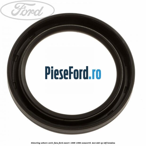 Simering arbore cotit fata Ford Escort 1995-1998 Cosworth 4x4 220 cp N5F benzina