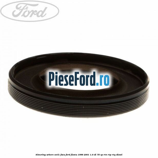 Simering arbore cotit fata Ford Fiesta 1996-2001 1.8 DI 75 cp RTN, RTP, RTQ diesel
