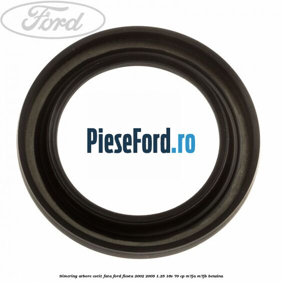 Simering arbore cotit fata Ford Fiesta 2002-2005 1.25 16V 70 cp M7JA, M7JB benzina