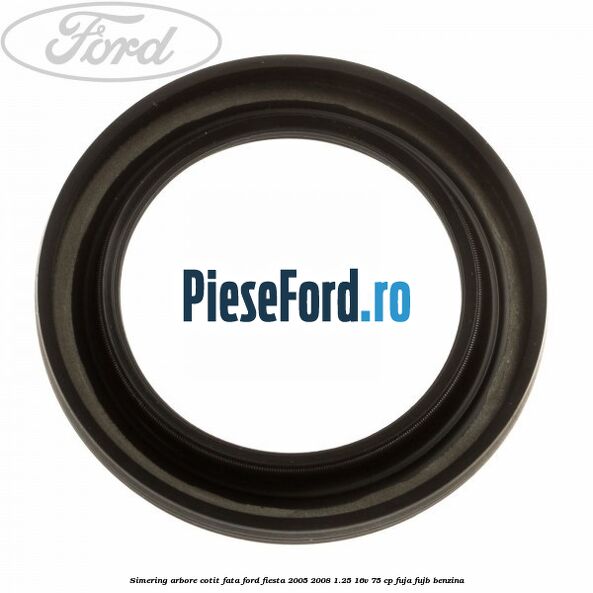 Simering arbore cotit fata Ford Fiesta 2005-2008 1.25 16V 75 cp FUJA, FUJB benzina