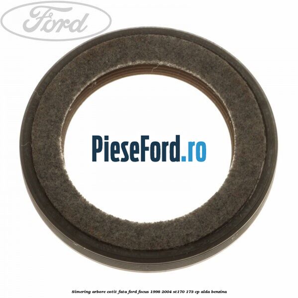 Simering arbore cotit fata Ford Focus 1998-2004 ST170 173 cp ALDA benzina