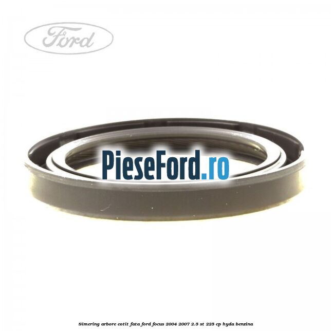 Simering arbore cotit fata Ford Focus 2004-2007 2.5 ST 225 cp HYDA benzina