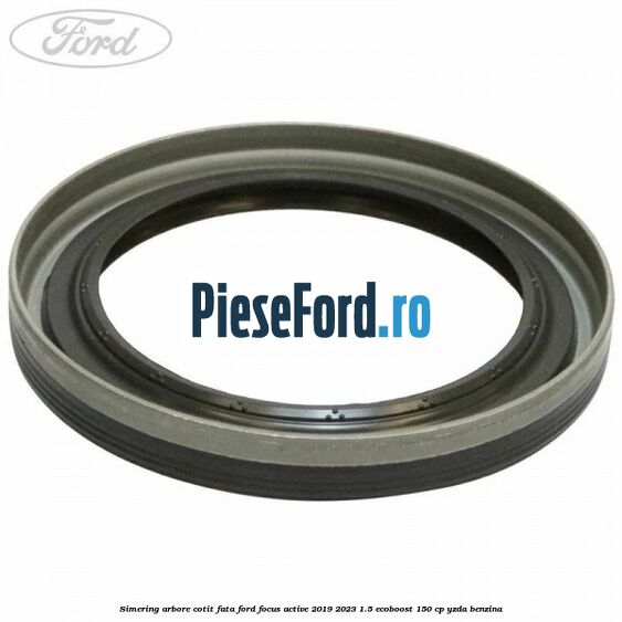 Simering arbore cotit fata Ford Focus Active 2019-2023 1.5 EcoBoost 150 cp Simering arbore cotit fata Ford Focus Active 2019-2023 1.5 EcoBoost 150 cp YZDA benzina