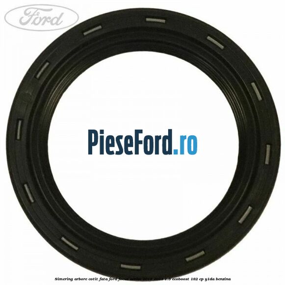 Simering arbore cotit fata Ford Focus Active 2019-2023 1.5 EcoBoost 182 cp Y1DA benzina