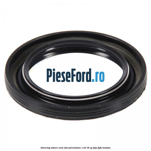 Simering arbore cotit fata Ford Fusion 1.25 75 cp FUJA, FUJB benzina