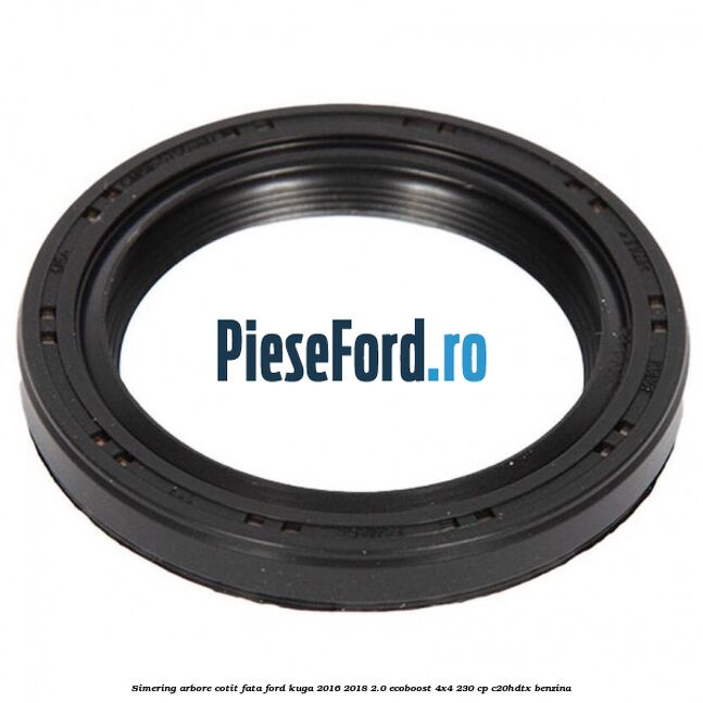 Simering arbore cotit fata Ford Kuga 2016-2018 2.0 EcoBoost 4x4 230 cp C20HDTX benzina