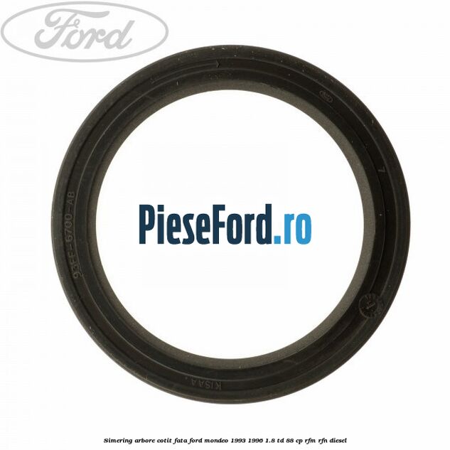 Simering arbore cotit fata Ford Mondeo 1993-1996 1.8 TD 88 cp RFM, RFN diesel
