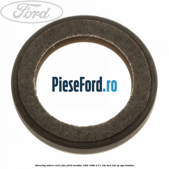 Simering arbore cotit fata Ford Mondeo 1993-1996 2.0 i 16V 4x4 132 cp NGA benzina