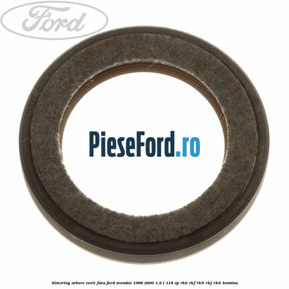 Simering arbore cotit fata Ford Mondeo 1996-2000 1.8 i 115 cp Simering arbore cotit fata Ford Mondeo 1996-2000 1.8 i 115 cp RKB, RKF, RKH, RKJ, RKK benzina