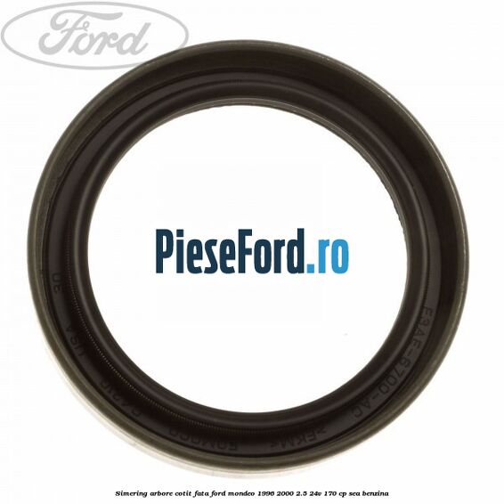 Simering arbore cotit fata Ford Mondeo 1996-2000 2.5 24V 170 cp SEA benzina