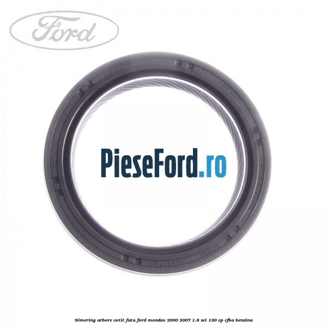Simering arbore cotit fata Ford Mondeo 2000-2007 1.8 SCi 130 cp CFBA benzina