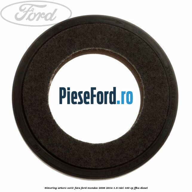 Simering arbore cotit fata Ford Mondeo 2008-2014 1.8 TDCi 100 cp