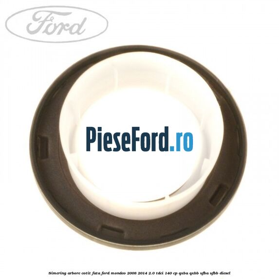 Simering arbore cotit fata Ford Mondeo 2008-2014 2.0 TDCi 140 cp QXBA, QXBB, UFBA, UFBB diesel