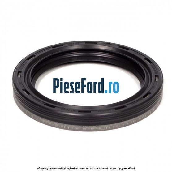 Simering arbore cotit fata Ford Mondeo 2019-2023 2.0 EcoBlue 190 cp YMCC diesel