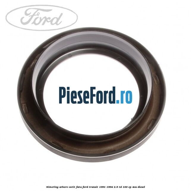 Simering arbore cotit fata Ford Transit 1991-1994 2.5 TD 100 cp 4EA diesel
